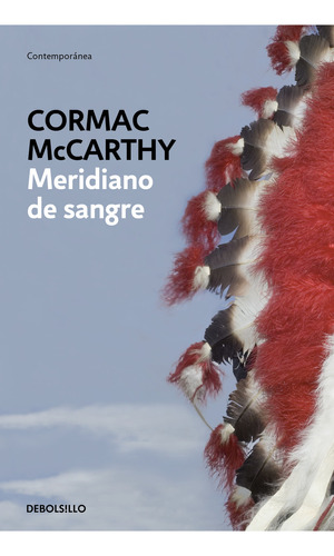 Meridiano de sangre: Blanda, de McCarthy, Cormac., vol. 1.0. Editorial Debolsillo, tapa blanda, edición 01 en español, 2023