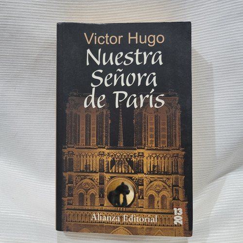 Nuestra Señora De Paris Victor Hugo Alianza Editorial