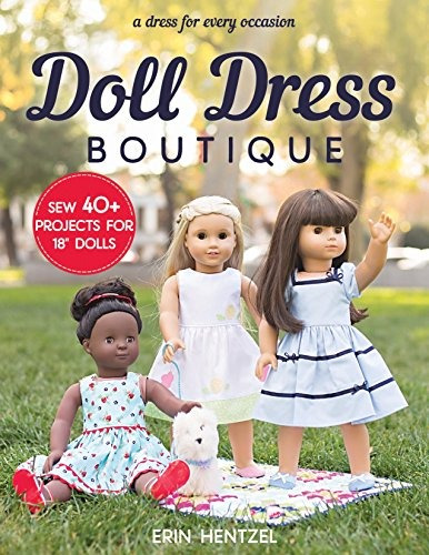 Doll Dress Boutique Sew 40+ Projects For 18r Dolls  A Dress 