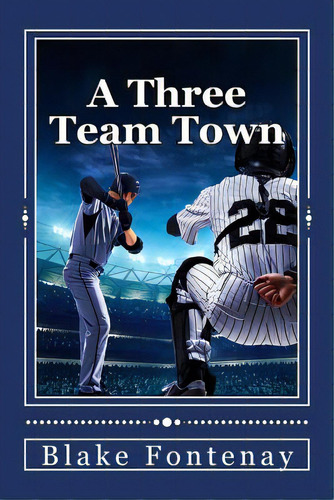 A Three Team Town, De Fontenay, Blake. Editorial Lightning Source Inc, Tapa Blanda En Inglés