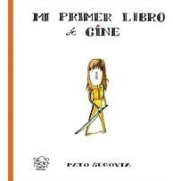Mi Primer Libro De Cine ( Pato Segovia)