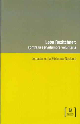 León Rozitchner: Contra La Servidumbre Voluntaria - Aavv