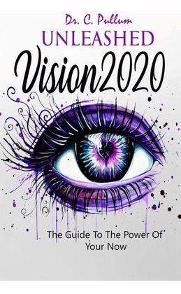 Libro Unleashed Vision 2020: The Guide To The Power Of Yo...