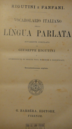 Vocabolario Italiano Della Lingua Parlata Rigutini 1921