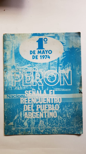 Peron Señala El Reencuentro Del Pueblo, (1974)