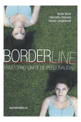 Borderline: Trastorno Límite De Personalidad (edición En Esp