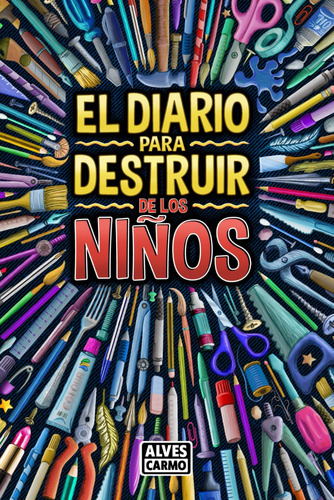 Libro: El Diario Para Destruir De Los Niños: Actividades Int