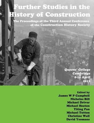 Further Studies In The History Of Construction : The Proc...