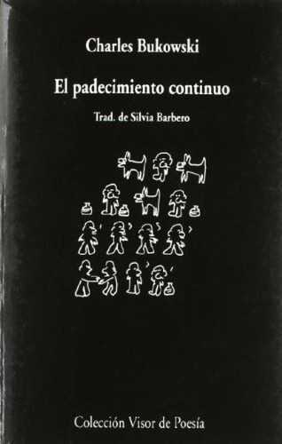 Libro - Padecimiento Continuo, El - Charles Bukowski