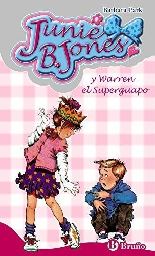 Junie B. Jones Y Warren El Superguapo (castellano - A Partir