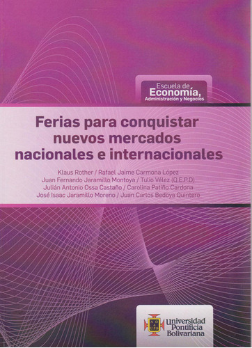 Feria para Conquistar Nuevos Mercados Nacionales e Internac, de Varios autores. Serie 9587647419, vol. 1. Editorial U. Pontificia Bolivariana, tapa blanda, edición 2019 en español, 2019