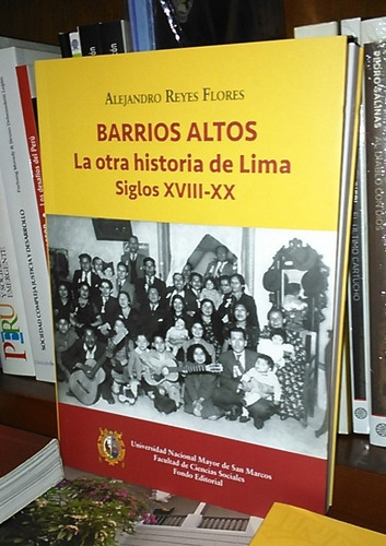 Barrios Altos Siglos Xviii - Xx Alejandro Reyes