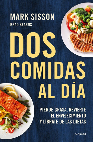 Libro: Dos Comidas Al Dia:pierde Grasa,revierte El Envejecim