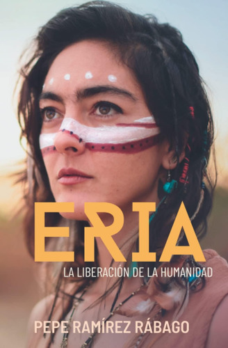 Libro: Eria: La Liberación De La Humanidad (spanish Edition)