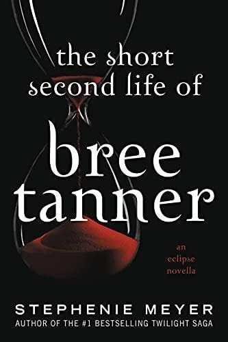 The Short Second Life Of Bree Tanner: An Eclipse Novella - (