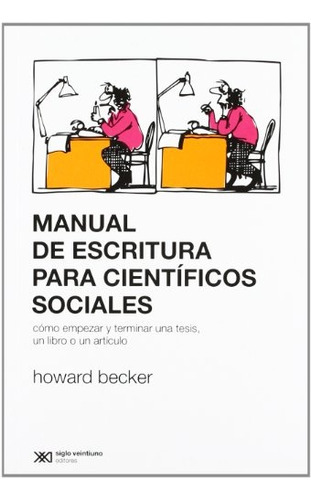 Manual De Escritura Para Cientificos Sociales - Howard Becke