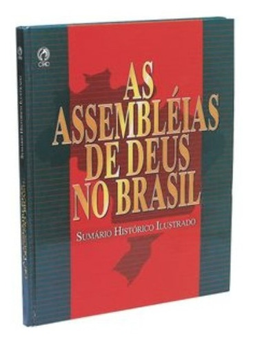 As Assembléias De Deus No Brasil - Sumário Histórico