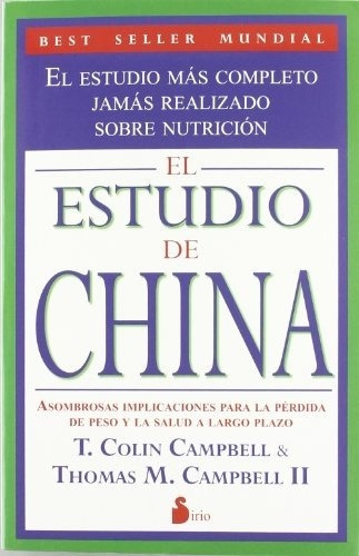 ESTUDIO DE CHINA, EL, de T. COLIN ; CAMPBELL II THOMAS M. CAMPBELL. Editorial Sirio en español