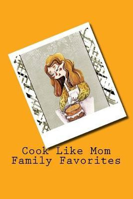 Libro Cook Like Mom Family Favorites : Recipe Card Style ...