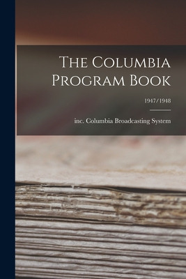 Libro The Columbia Program Book; 1947/1948 - Columbia Bro...