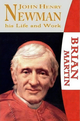John Henry Newman-his Life And Work, De Brian Martin. Editorial Gracewing, Tapa Blanda En Inglés