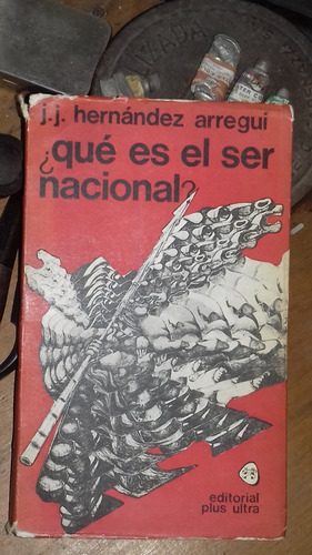 Hernandez Arregui / Que Es El Ser Nacional?