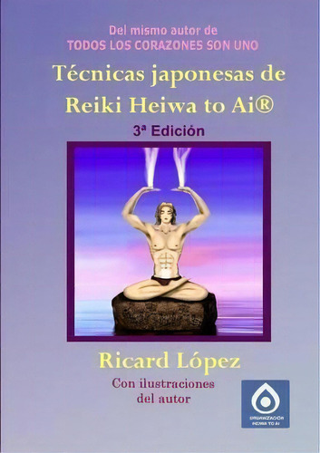 Tecnicas Japonesas De Reiki Heiwa To Ai (r), De Ricard Lopez. Editorial Lulu Com, Tapa Blanda En Español