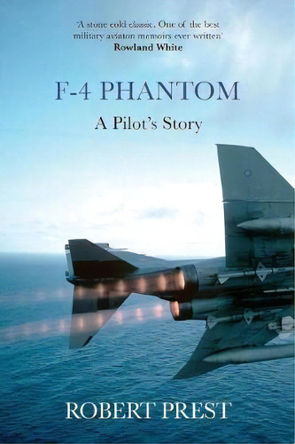 F-4 Phantom, De Robert Prest. Editorial Silvertail Books, Tapa Blanda En Inglés