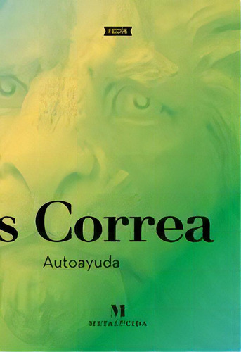 Autoayuda, De Matías Correa. Editorial Metalúcida, Edición 1 En Español