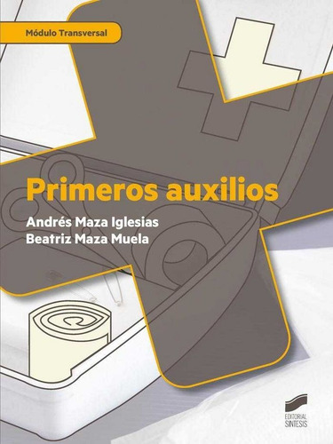 Primeros Auxilios (2.ã⪠Ediciãâ³n Revisada Y Actualizada), De Maza Iglesias, Andrés. Editorial Síntesis S.a., Tapa Blanda En Español
