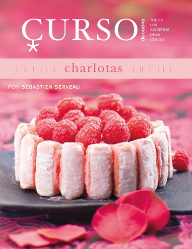 Curso De Cocina: Charlotas, de Serveau Sébastien. Serie N/a, vol. Volumen Unico. Editorial HERMAN BLUME, tapa blanda, edición 1 en español