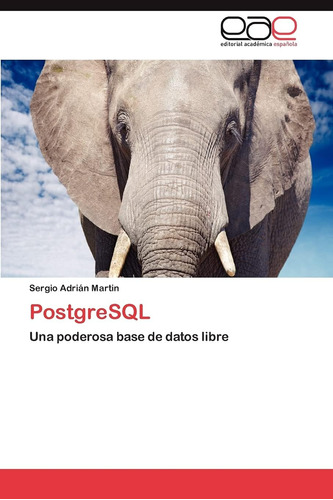 Libro: Postgresql: Una Poderosa Base De Datos Libre (spanish