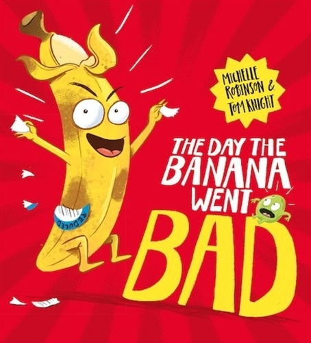The Day The Banana Went Bad - Michelle Robinson, De Robinson, Michelle. Editorial Scholastic, Tapa Blanda En Inglés Internacional, 2020