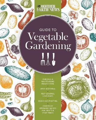 Libro The Mother Earth News Guide To Vegetable Gardening ...