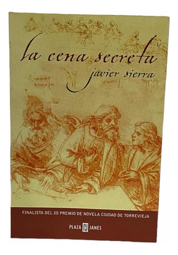 La Cena Secreta. Javier Sierra. Libro Novela.plaza Janes.