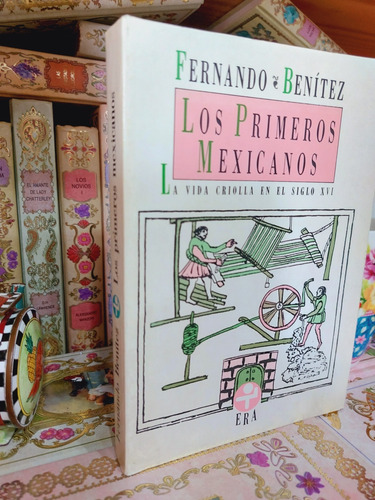 Los Primeros Mexicanos Vida Criolla Xvi Fernando Benitez (Usado)
