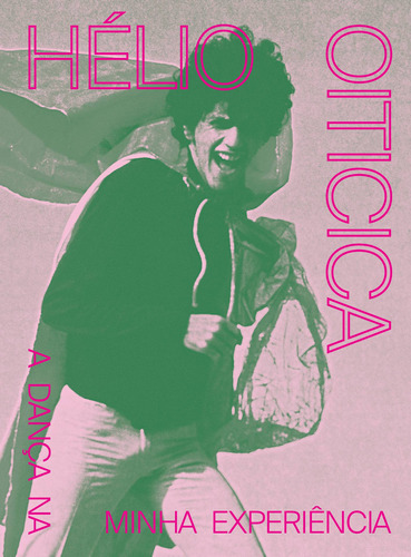 Hélio Oiticica: a dança na minha experiência, de Pedrosa, Adriano. Editora Museu de Arte de São Paulo Assis Chateaubriand, capa dura em português, 2020