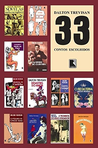 33 CONTOS ESCOLHIDOS, de Trevisan, Dalton. Editora Record Ltda., capa mole em português, 2005