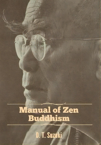 Manual Of Zen Buddhism, De Daisetz Teitaro Suzuki. Editorial Bibliotech Press, Tapa Dura En Inglés