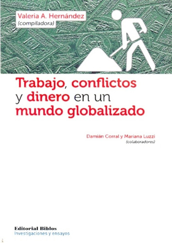 Trabajo, Conflictos Y Dinero En Un Mundo Globalizado - Herná