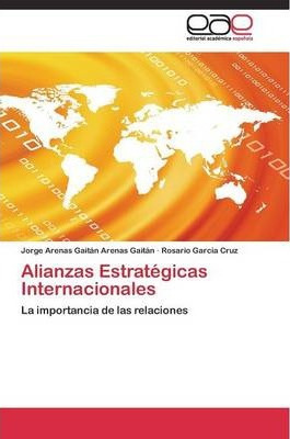 Libro Alianzas Estrategicas Internacionales - Garcia Cruz...