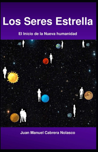 Libro: Los Seres Estrella: El Inicio De La Nueva Humanidad (