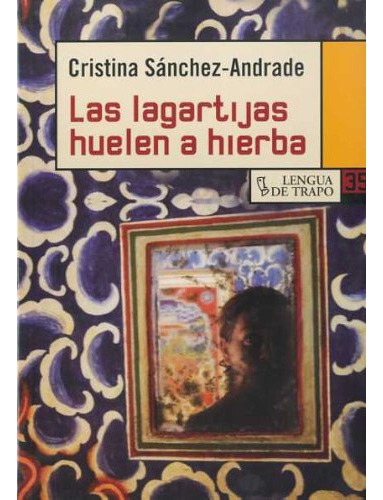 Las Lagartijas Huelen A Hierba, De Sanchez Andrade Cri., Vol. Abc. Editorial Lengua De Trapo, Tapa Blanda En Español, 1