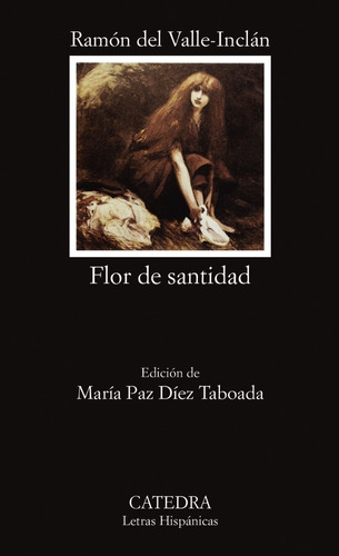 Flor De Santidad, De Ramón M.ª Del Valle-inclán. Editorial Cátedra En Español