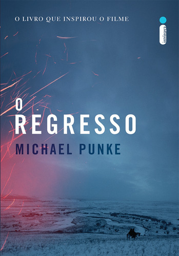 O regresso, de Punke, Michael. Editora Intrínseca Ltda., capa mole em português, 2016