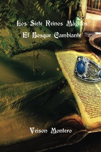 Libro : Los Siete Reinos Magicos: El Bosque Cambiante (lo. 