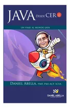 Comprar Libro: Java Desde Cero: Un Viaje Al Mundo Java (spanish Edit