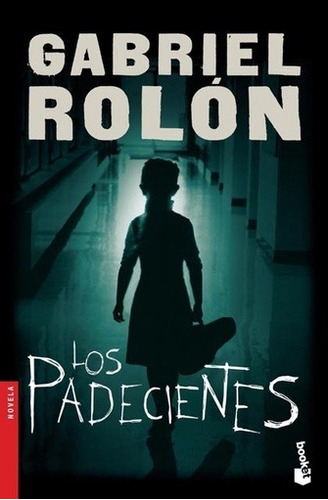 Padecientes, Los - Gabriel Rolon