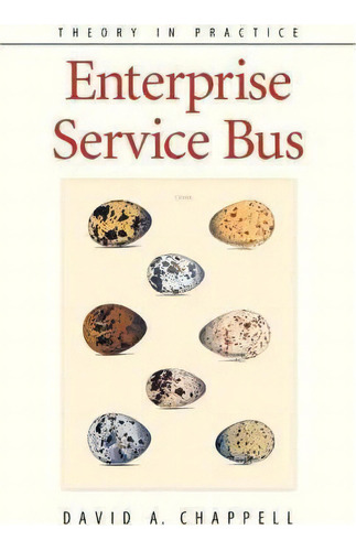 Enterprise Service Bus, De David A. Chappell. Editorial O'reilly Media, Inc, Usa, Tapa Blanda En Inglés