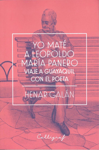 Yo Mate A Leopoldo Maria Panero Galan, Henar Calligraf